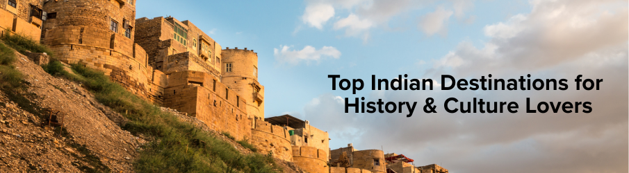 Top Indian Destinations for History and Culture Lovers