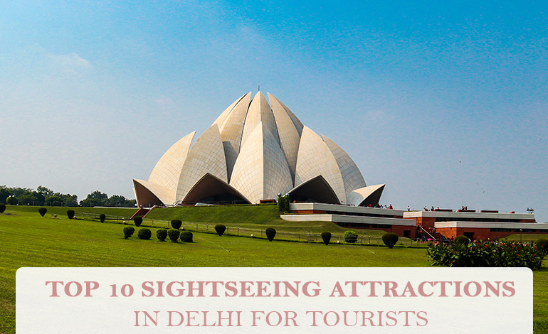 TOP 10 SIGHTSEEING ATTRACTIONS IN DELHI FOR TOURISTS